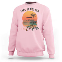 Life Is Better At The Lake Sweatshirt Pontoon Boat