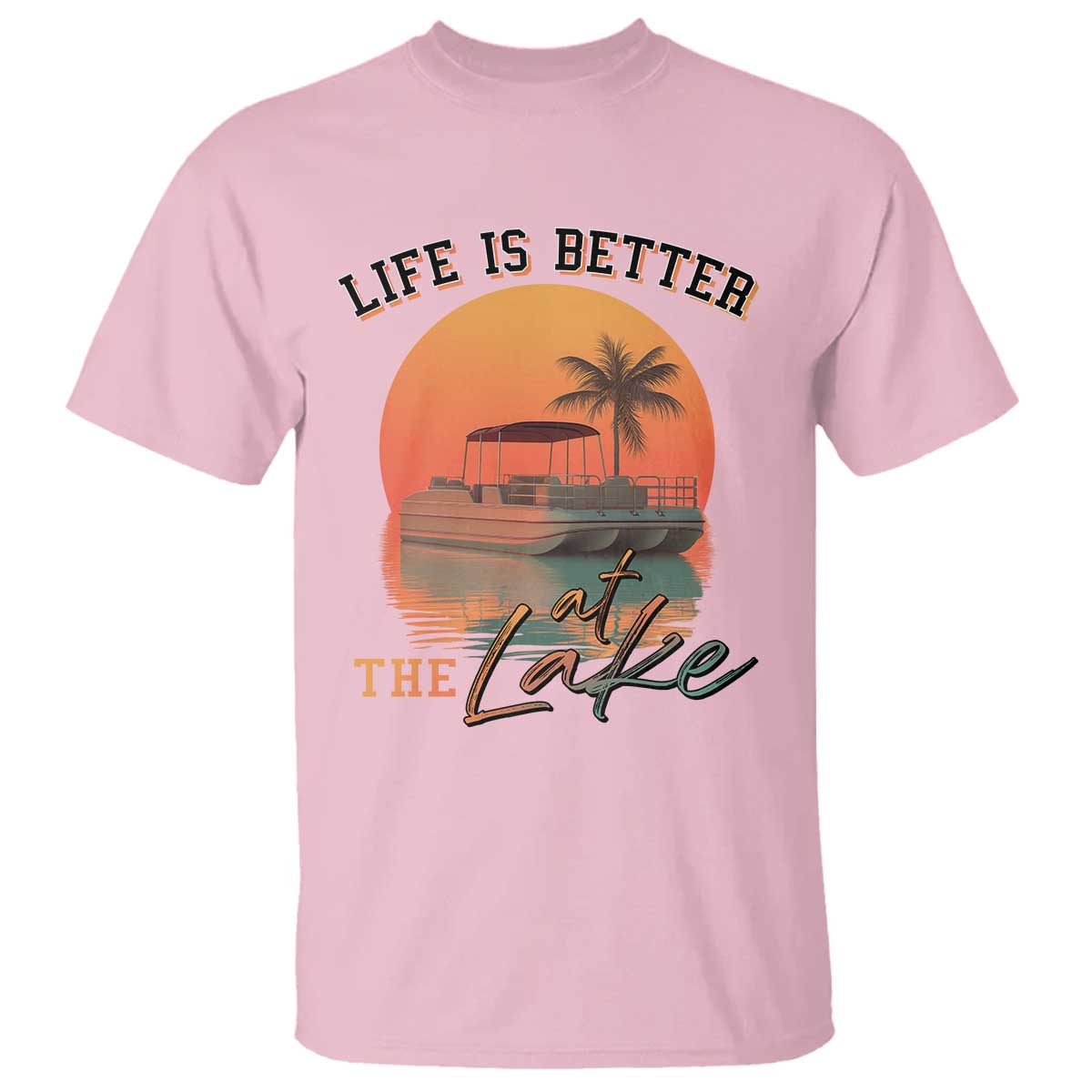 Life Is Better At The Lake T Shirt Pontoon Boat