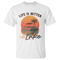 Life Is Better At The Lake T Shirt Pontoon Boat