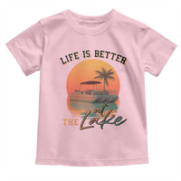 Life Is Better At The Lake Toddler T Shirt Pontoon Boat