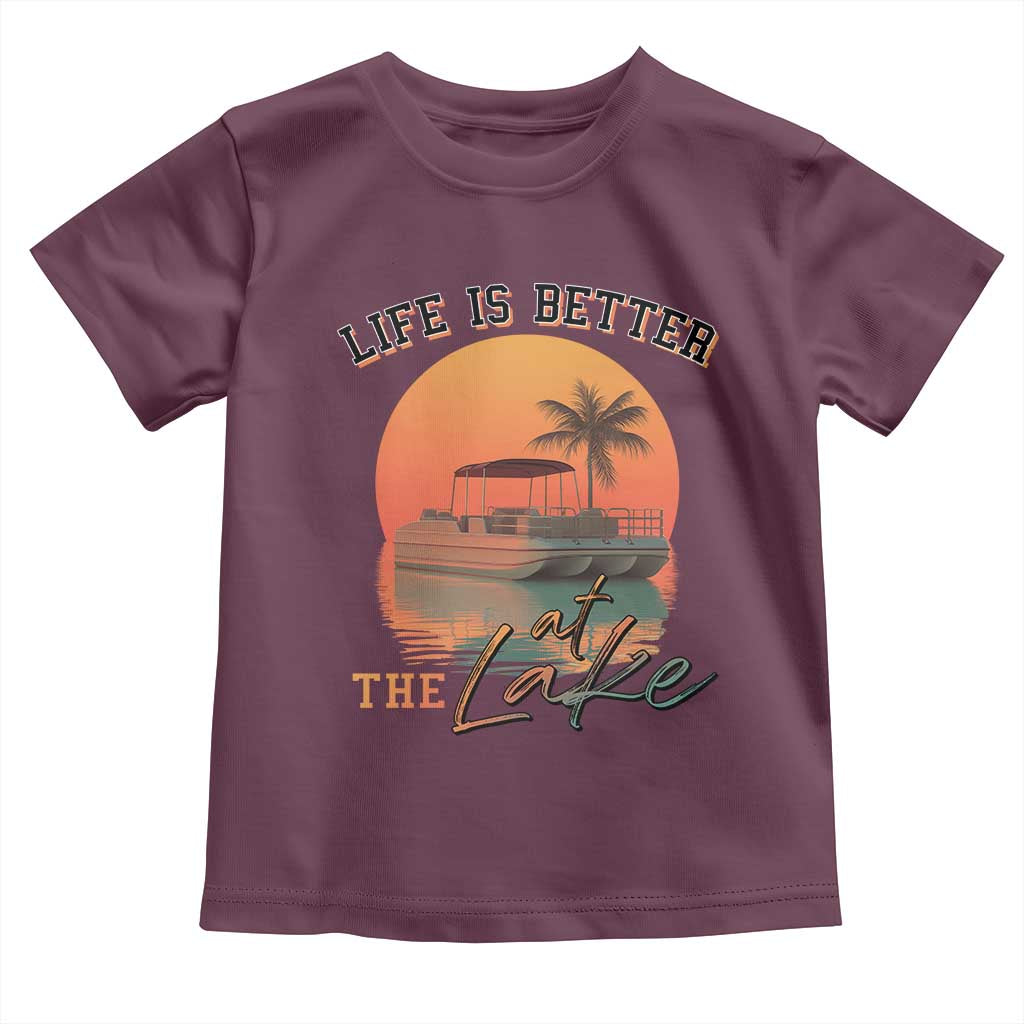 Life Is Better At The Lake Toddler T Shirt Pontoon Boat