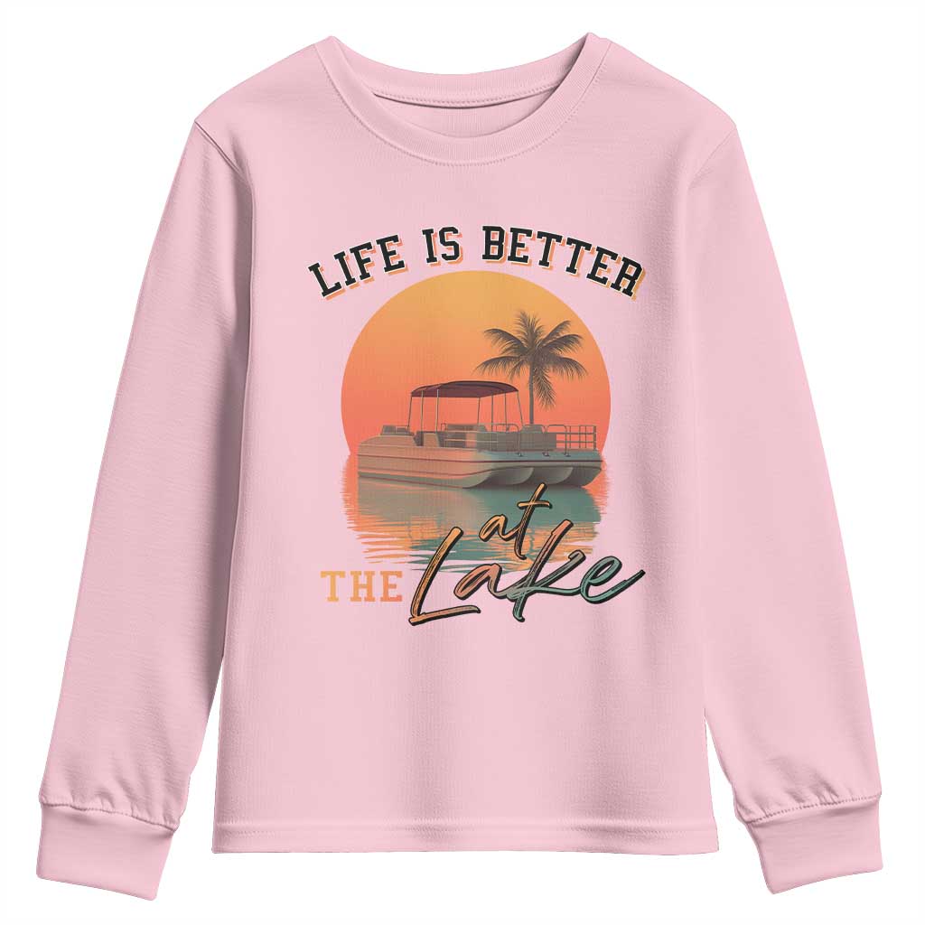 Life Is Better At The Lake Youth Sweatshirt Pontoon Boat