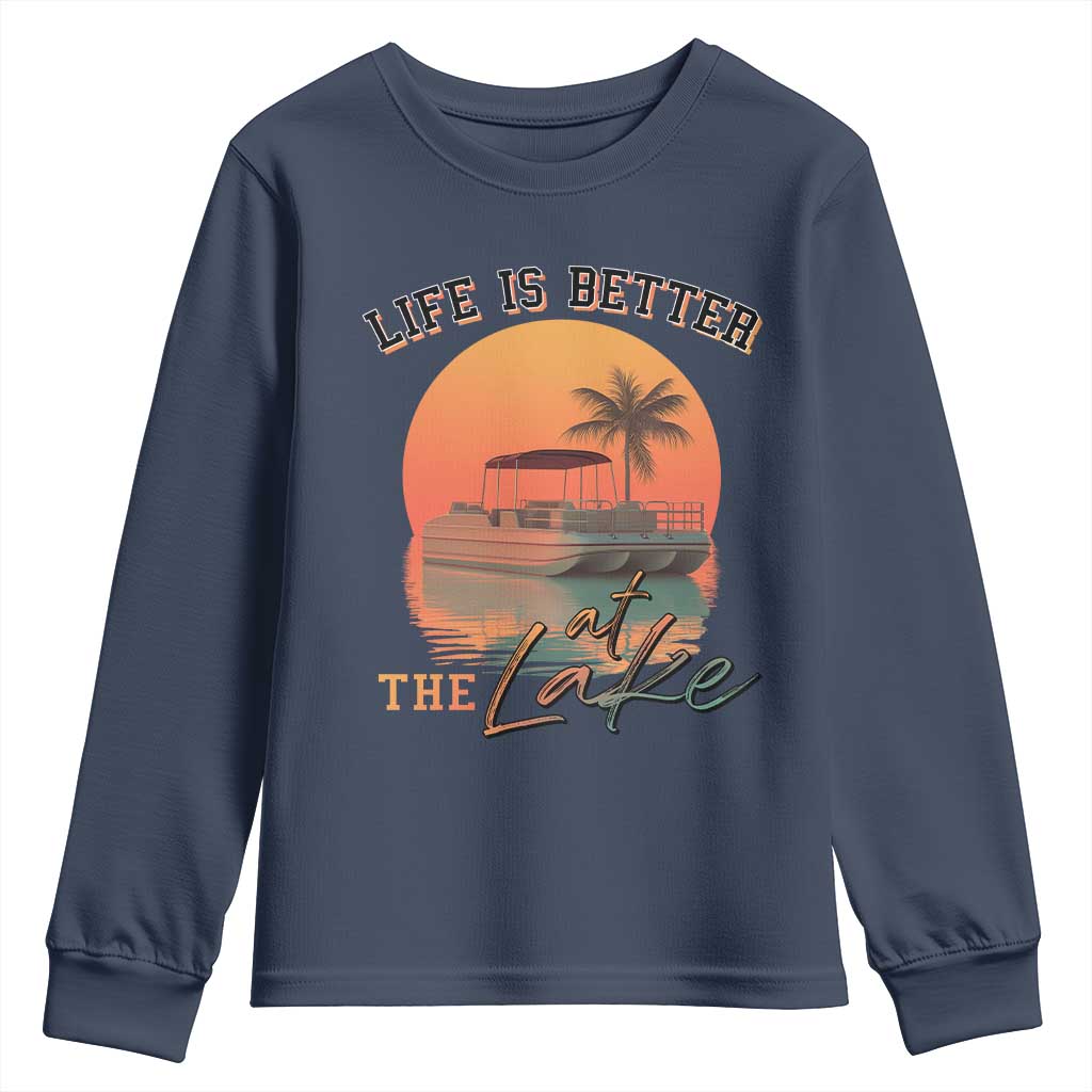 Life Is Better At The Lake Youth Sweatshirt Pontoon Boat