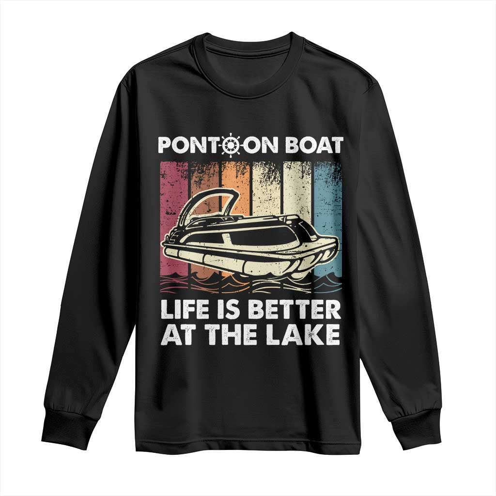 Pontoon Boat Long Sleeve Shirt Life Is Better At The Lake
