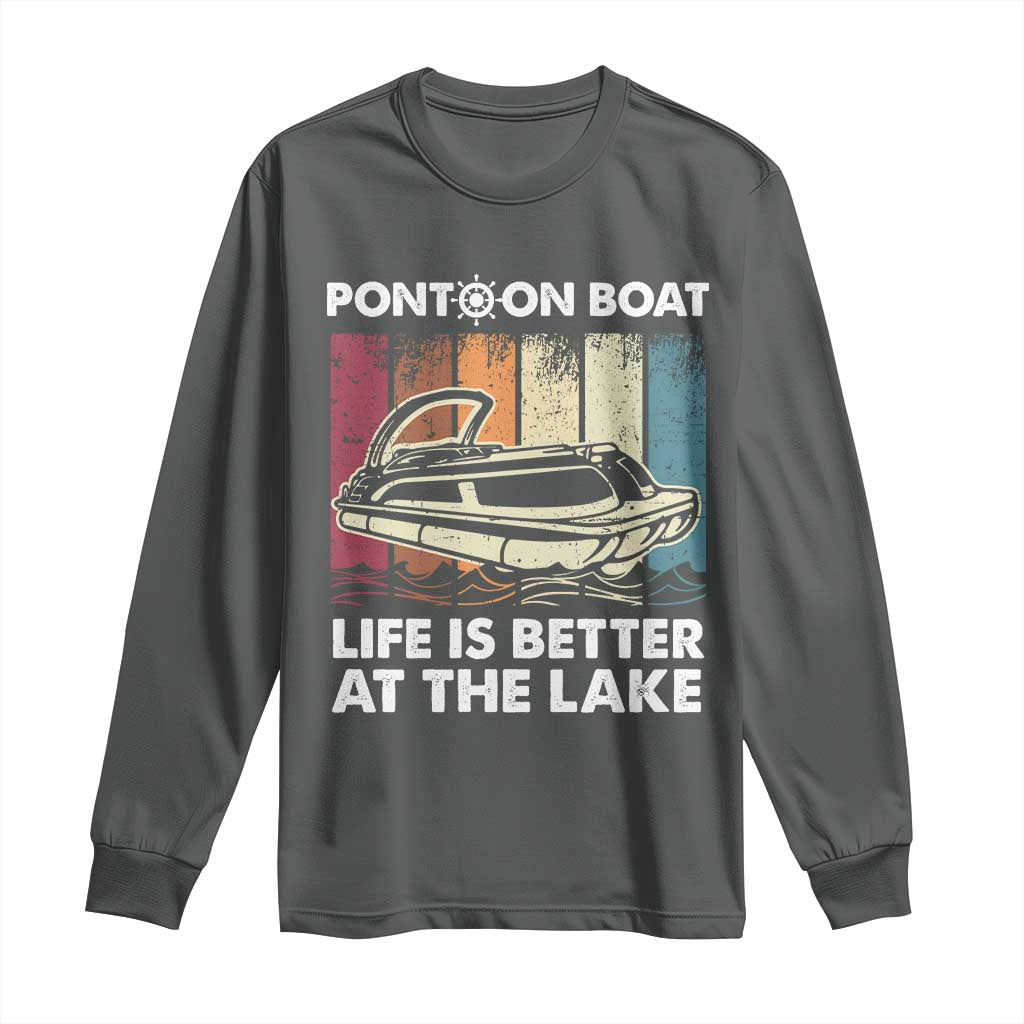Pontoon Boat Long Sleeve Shirt Life Is Better At The Lake