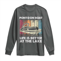 Pontoon Boat Long Sleeve Shirt Life Is Better At The Lake