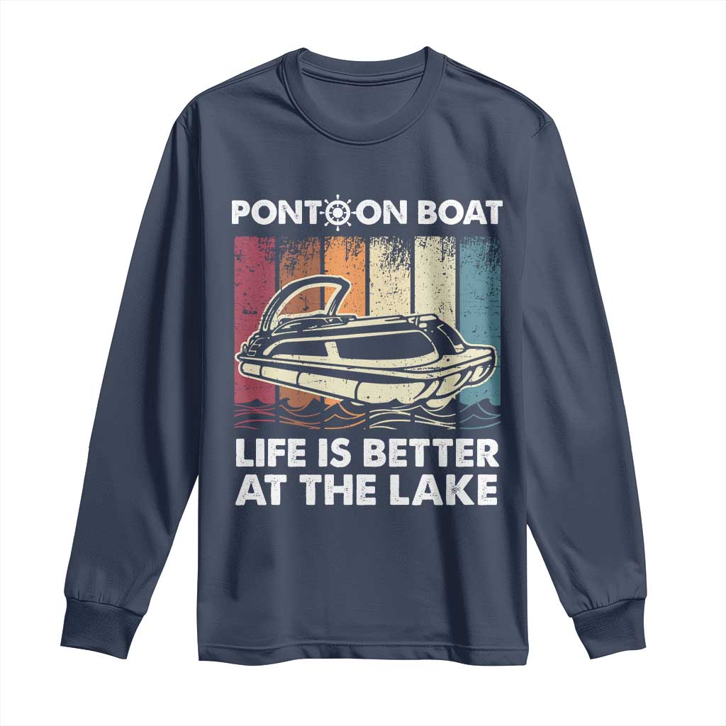 Pontoon Boat Long Sleeve Shirt Life Is Better At The Lake