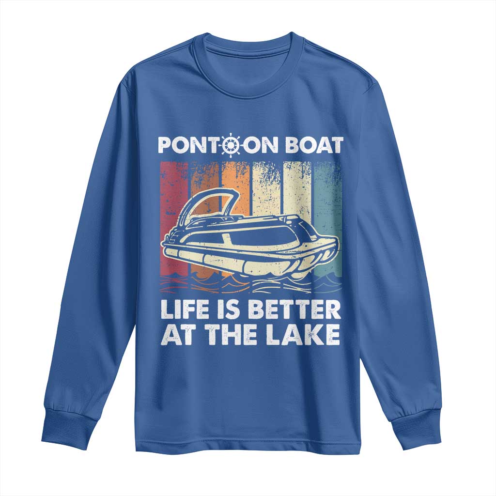 Pontoon Boat Long Sleeve Shirt Life Is Better At The Lake