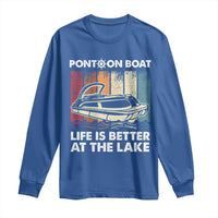 Pontoon Boat Long Sleeve Shirt Life Is Better At The Lake