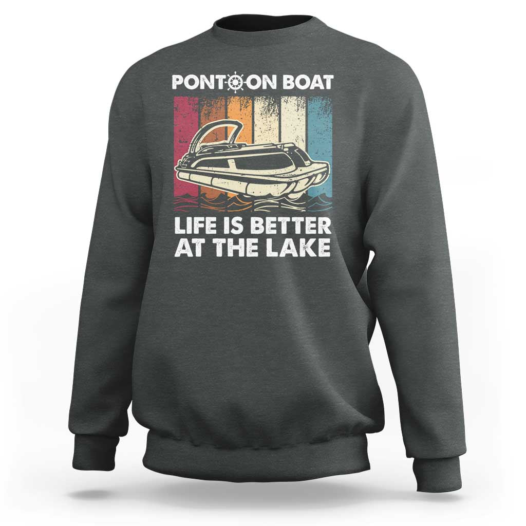 Pontoon Boat Sweatshirt Life Is Better At The Lake