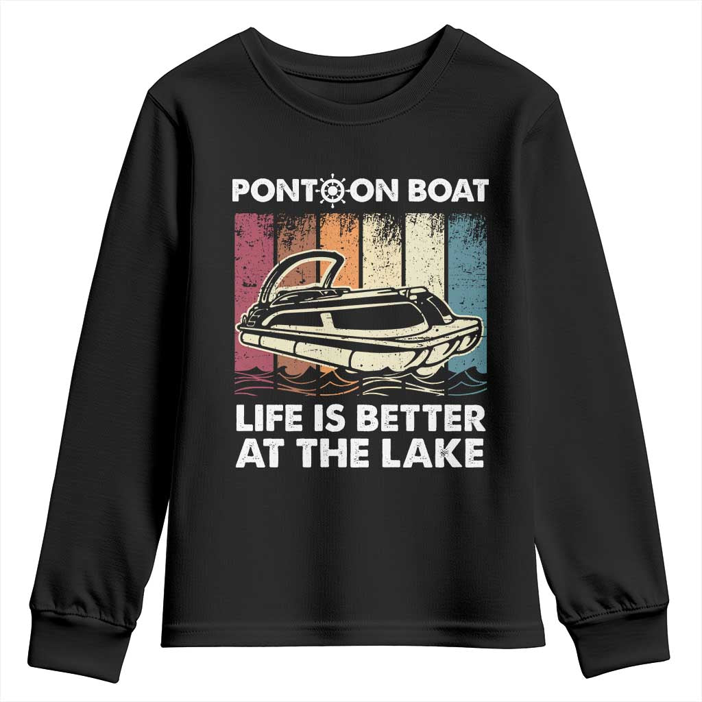 Pontoon Boat Youth Sweatshirt Life Is Better At The Lake