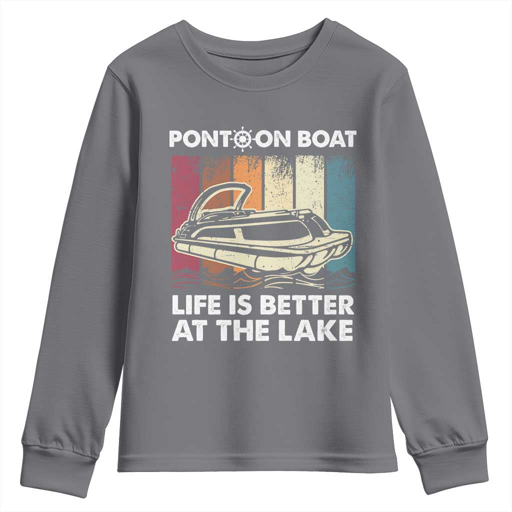 Pontoon Boat Youth Sweatshirt Life Is Better At The Lake