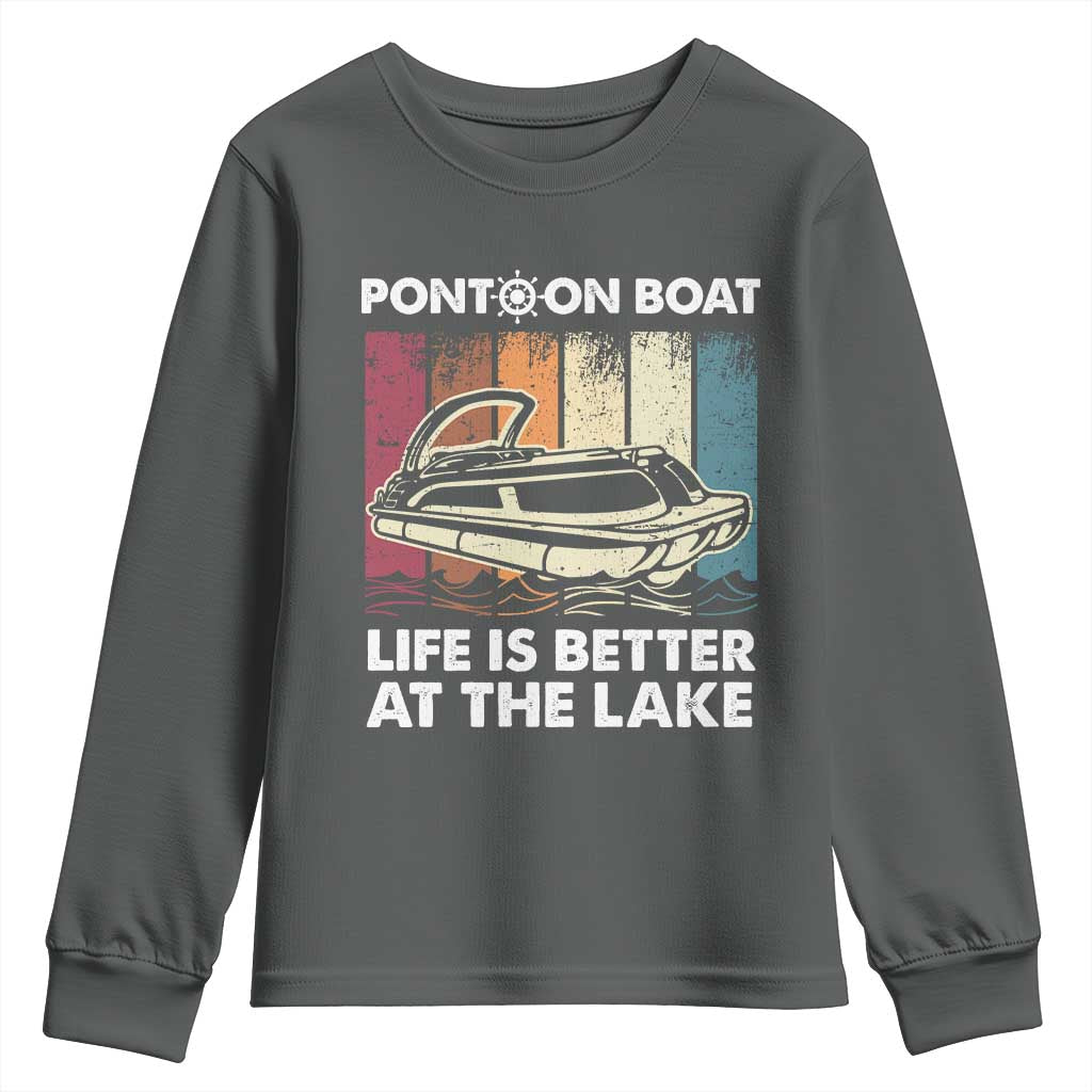 Pontoon Boat Youth Sweatshirt Life Is Better At The Lake