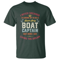 Boat Captain T Shirt I Never Dreamed I'd Grow Up To be A Super Sexy Boat Captain