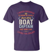Boat Captain T Shirt I Never Dreamed I'd Grow Up To be A Super Sexy Boat Captain