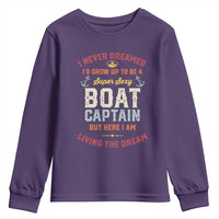 Boat Captain Youth Sweatshirt I Never Dreamed I'd Grow Up To be A Super Sexy Boat Captain