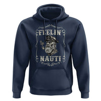 Boat Captain Hoodie Feelin Nauti Pontoon Sailing Sailor