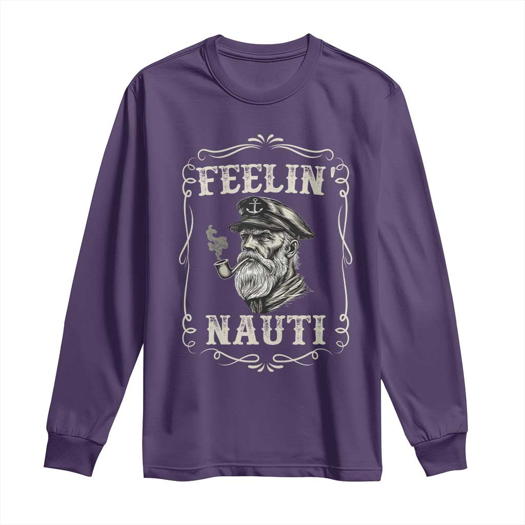 Boat Captain Long Sleeve Shirt Feelin Nauti Pontoon Sailing Sailor
