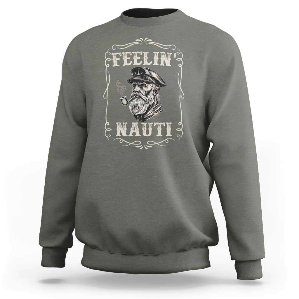 Boat Captain Sweatshirt Feelin Nauti Pontoon Sailing Sailor