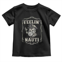 Boat Captain Toddler T Shirt Feelin Nauti Pontoon Sailing Sailor