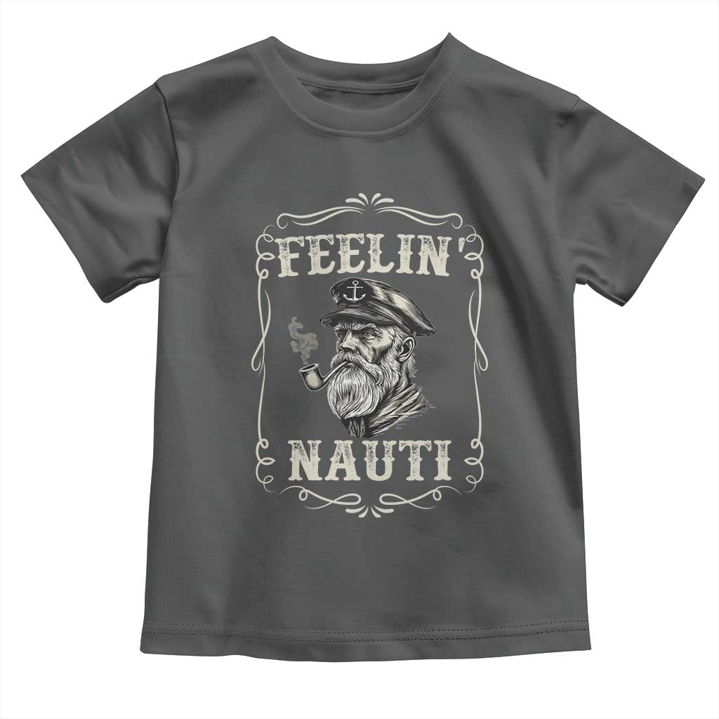 Boat Captain Toddler T Shirt Feelin Nauti Pontoon Sailing Sailor