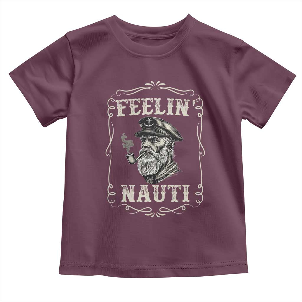 Boat Captain Toddler T Shirt Feelin Nauti Pontoon Sailing Sailor