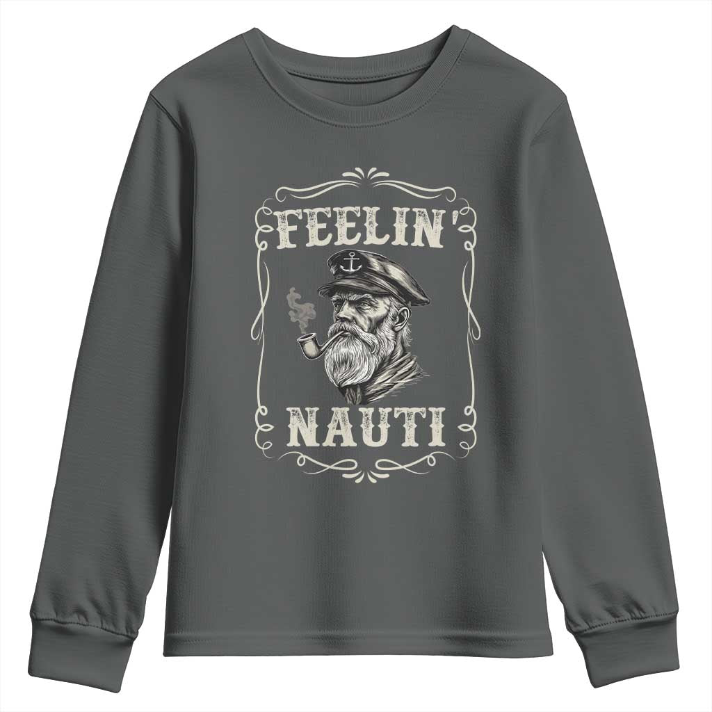 Boat Captain Youth Sweatshirt Feelin Nauti Pontoon Sailing Sailor