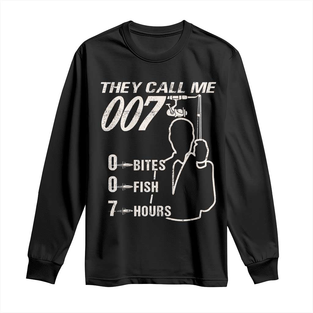 Funny Fishing Long Sleeve Shirt They Call Me 007 Fisherman