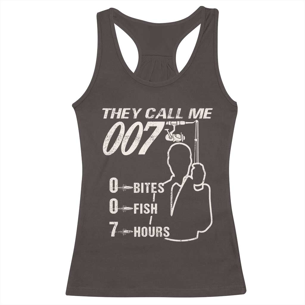 Funny Fishing Racerback Tank Top They Call Me 007 Fisherman