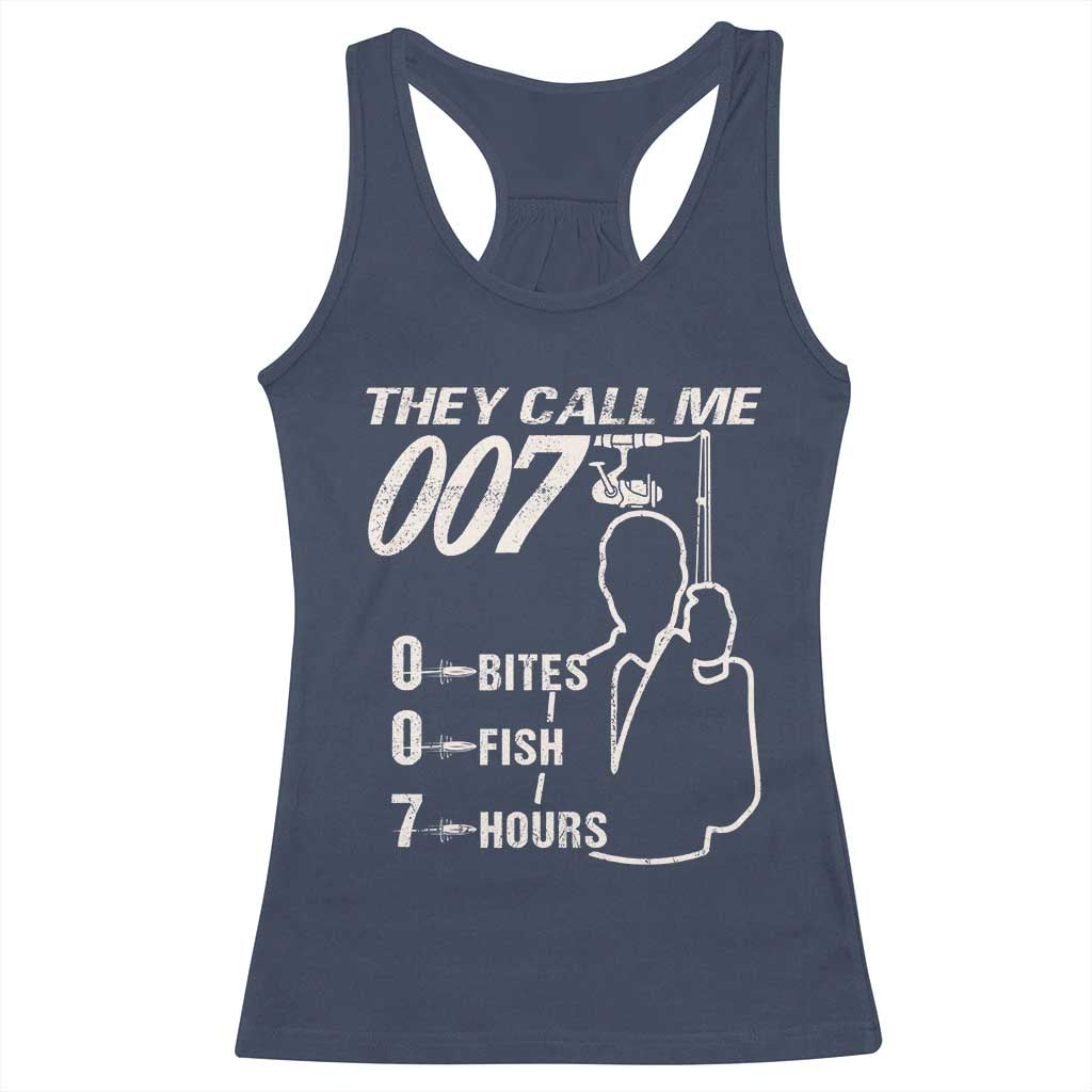 Funny Fishing Racerback Tank Top They Call Me 007 Fisherman