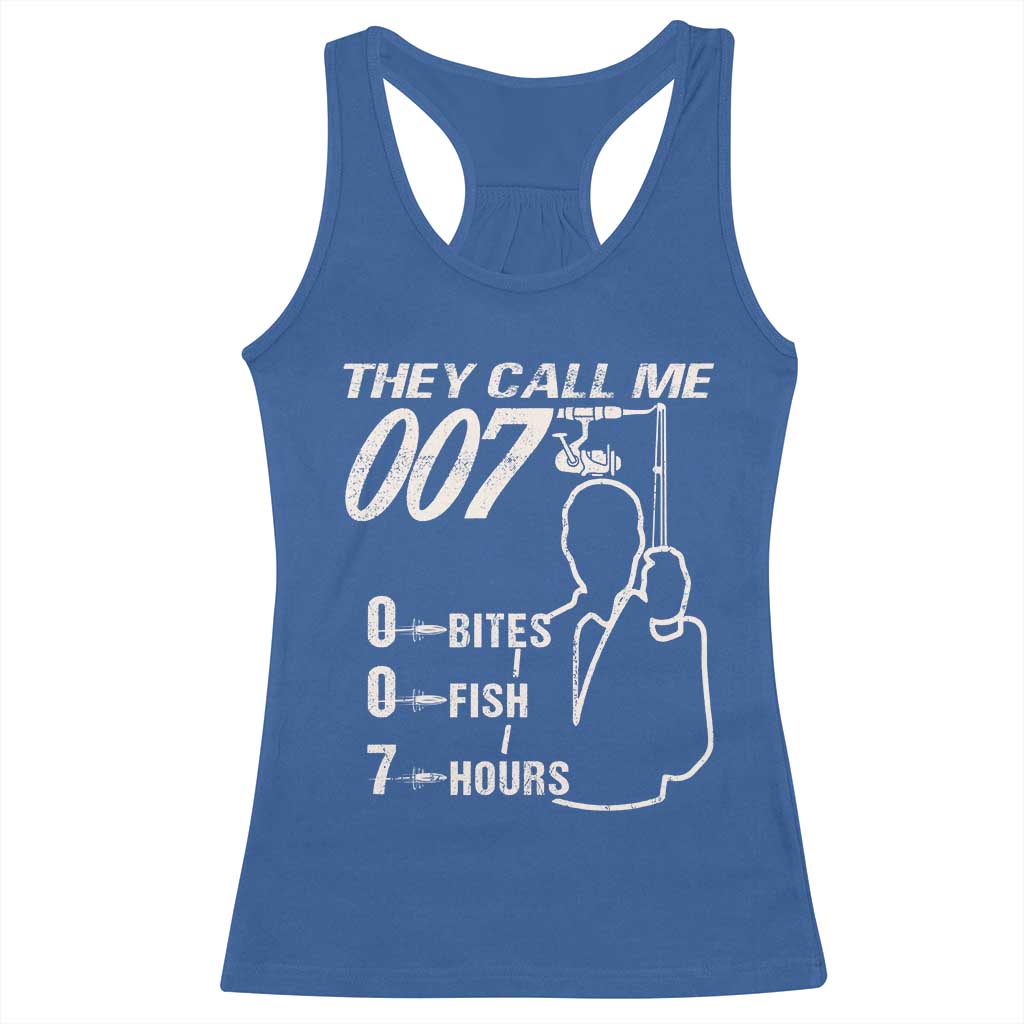 Funny Fishing Racerback Tank Top They Call Me 007 Fisherman