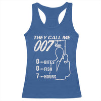 Funny Fishing Racerback Tank Top They Call Me 007 Fisherman