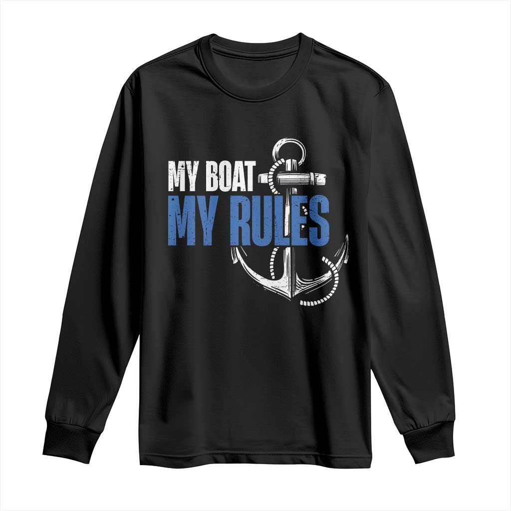 I'm The Captain Long Sleeve Shirt My Boat My Rules