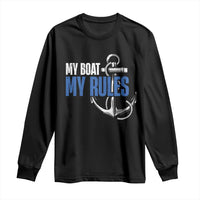 I'm The Captain Long Sleeve Shirt My Boat My Rules