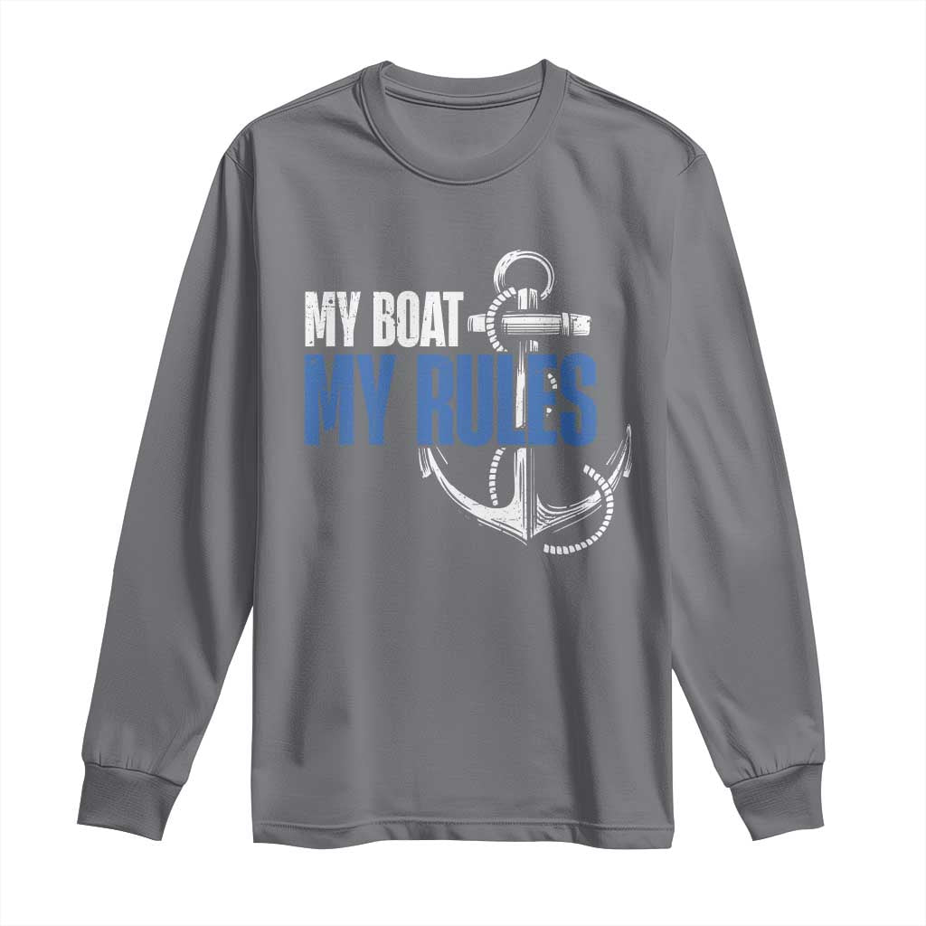 I'm The Captain Long Sleeve Shirt My Boat My Rules