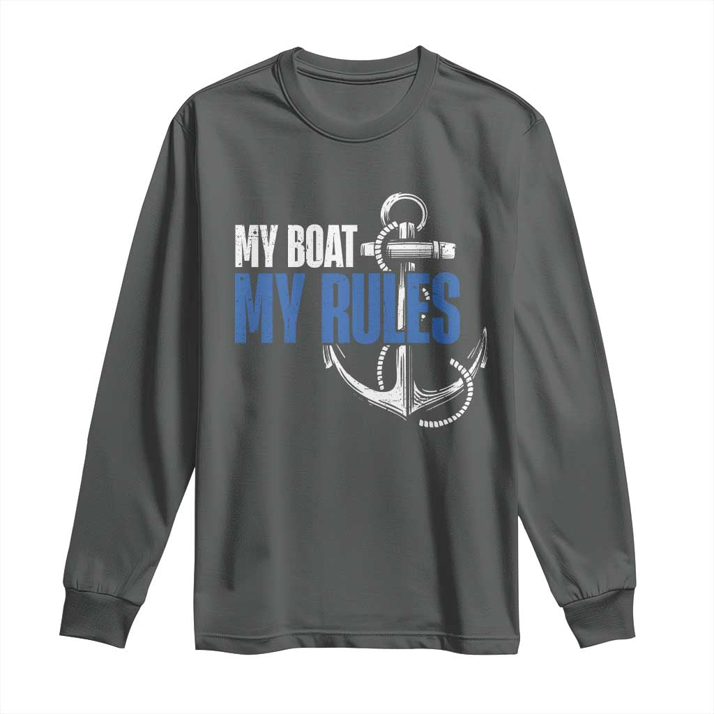 I'm The Captain Long Sleeve Shirt My Boat My Rules