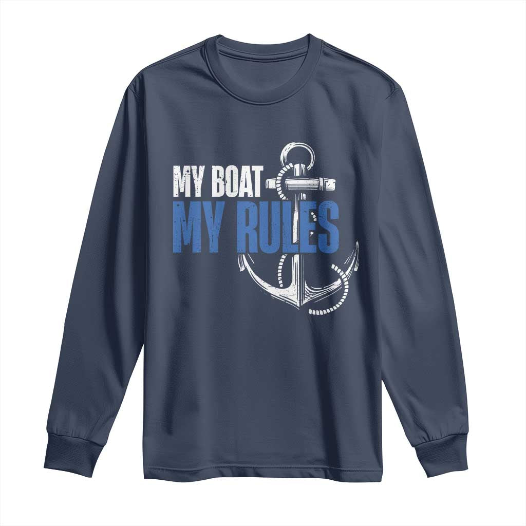 I'm The Captain Long Sleeve Shirt My Boat My Rules