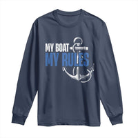 I'm The Captain Long Sleeve Shirt My Boat My Rules