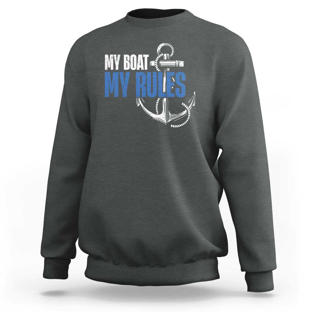 I'm The Captain Sweatshirt My Boat My Rules