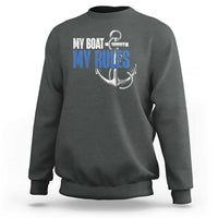 I'm The Captain Sweatshirt My Boat My Rules