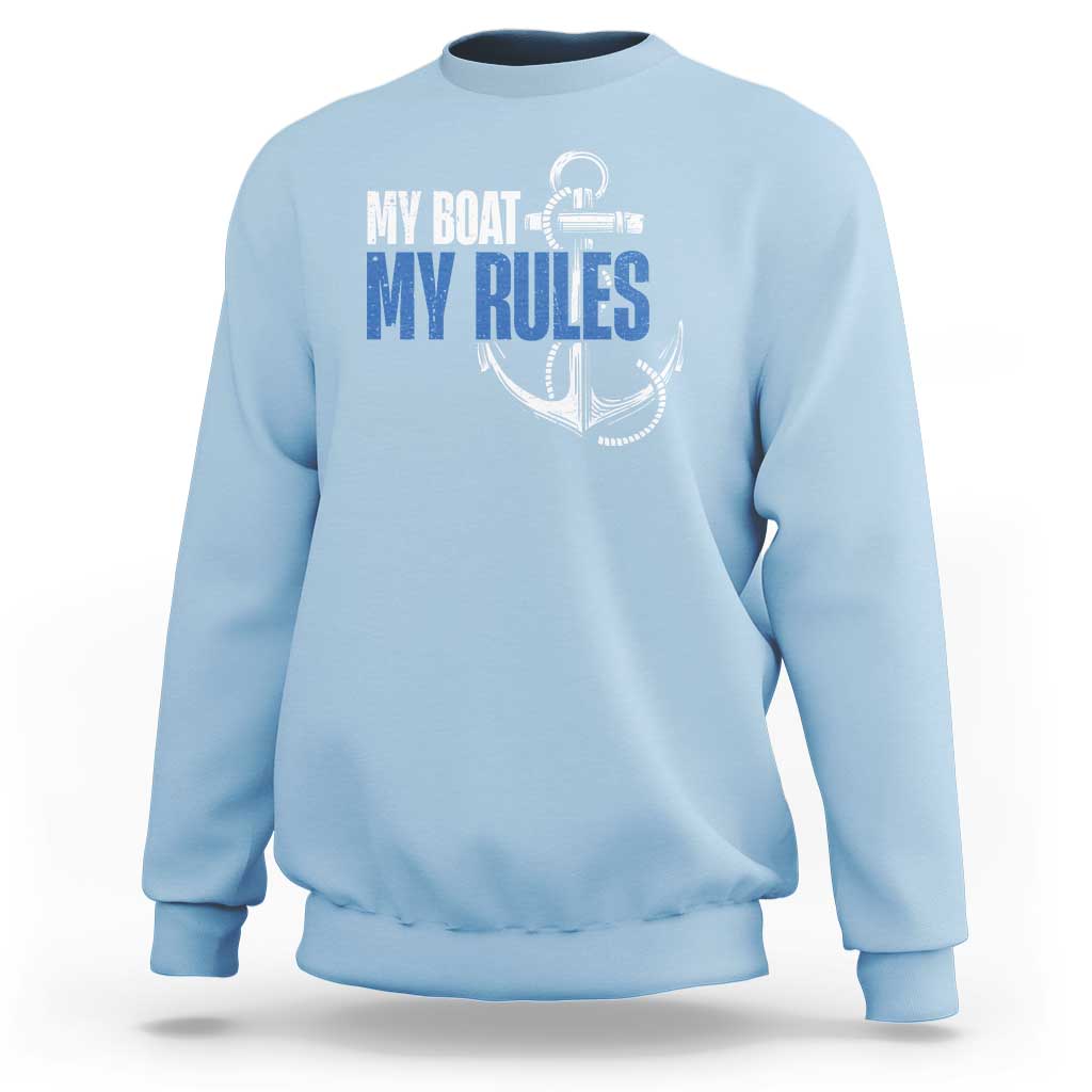 I'm The Captain Sweatshirt My Boat My Rules