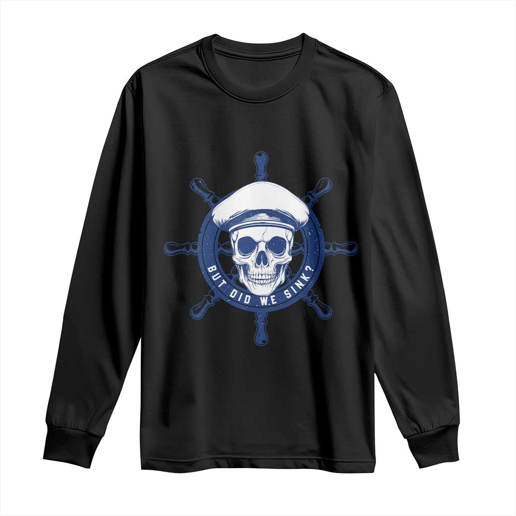 Funny But Did We Sink Long Sleeve Shirt