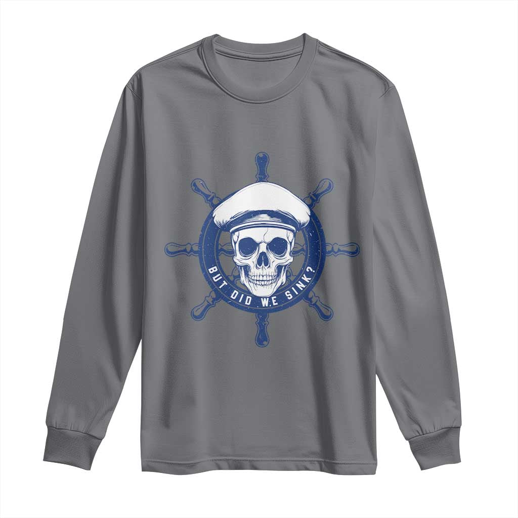 Funny But Did We Sink Long Sleeve Shirt