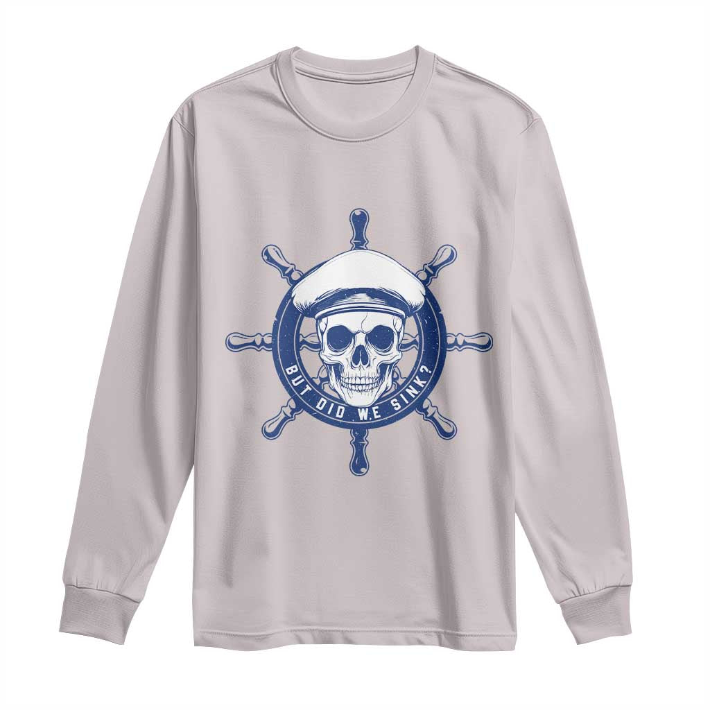 Funny But Did We Sink Long Sleeve Shirt