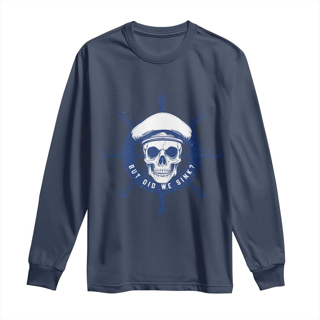 Funny But Did We Sink Long Sleeve Shirt