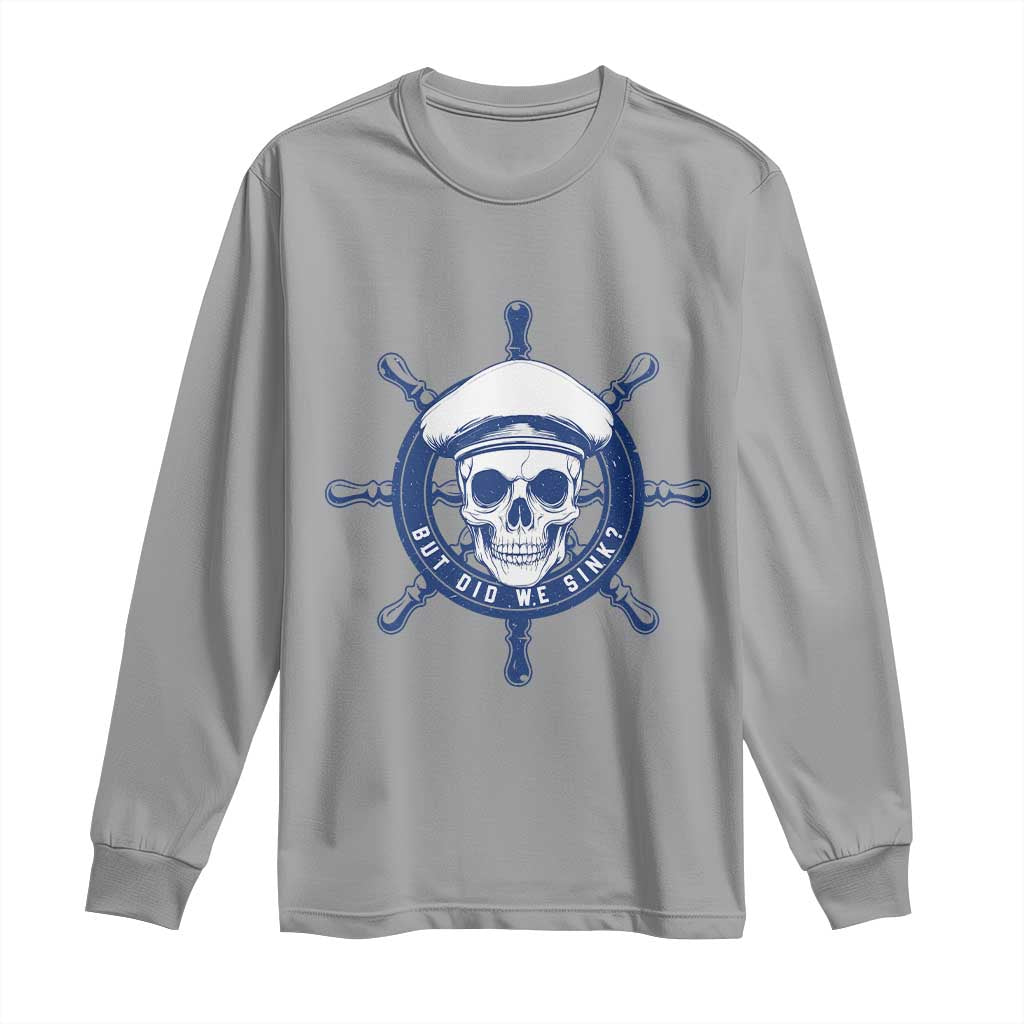 Funny But Did We Sink Long Sleeve Shirt