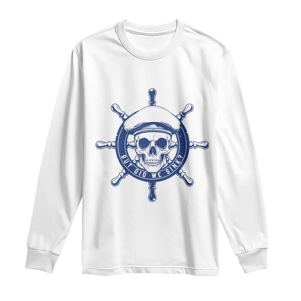 Funny But Did We Sink Long Sleeve Shirt