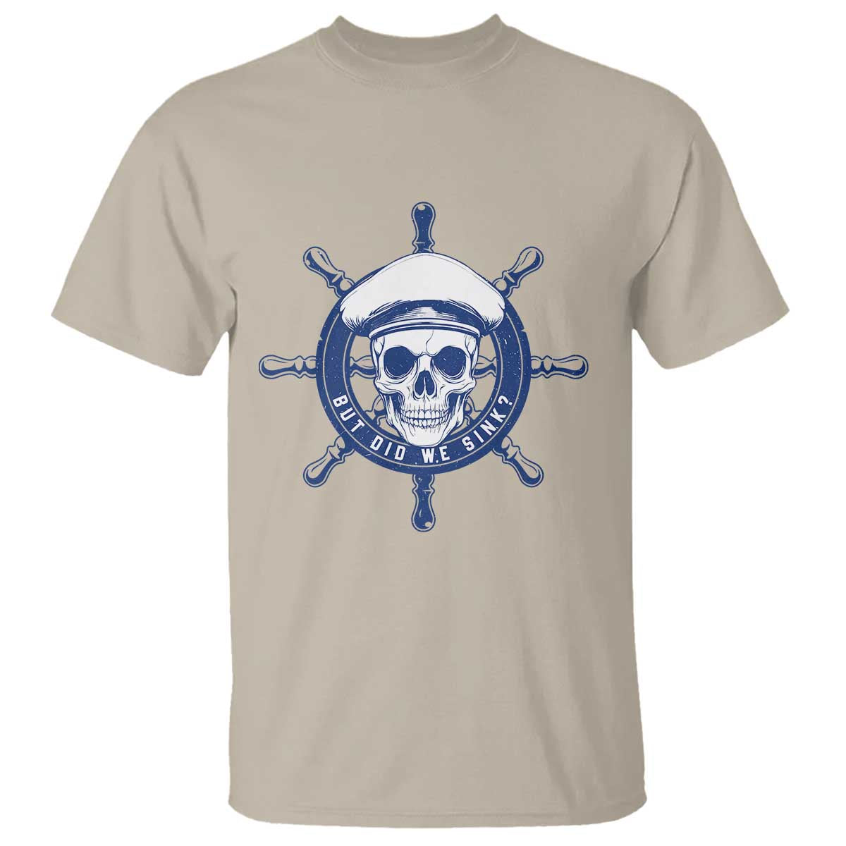 Funny But Did We Sink T Shirt