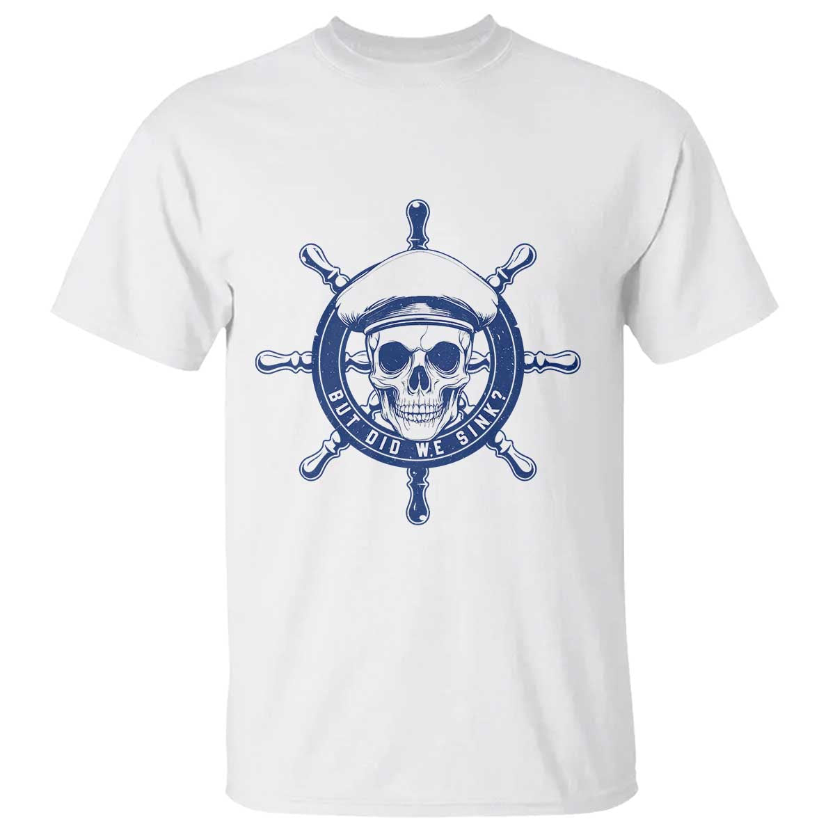 Funny But Did We Sink T Shirt