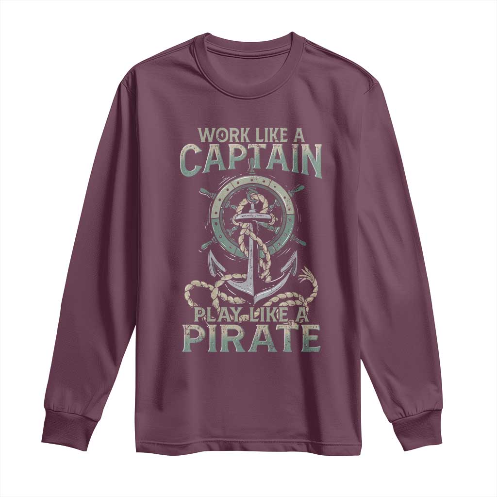 Funny Work Like A Captain Long Sleeve Shirt Play Like A Pirate